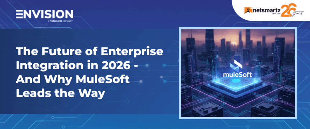 The Future of Enterprise Integration in 2026 – And Why MuleSoft Leads the Way
